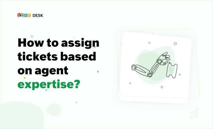 How to assign tickets based on agent expertise