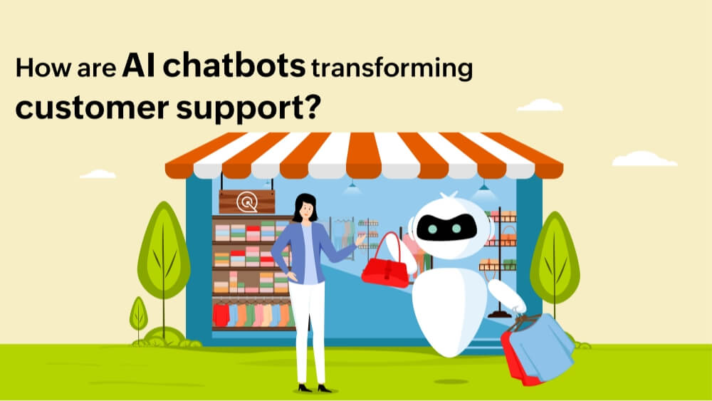 How are AI chatbots transforming customer support?