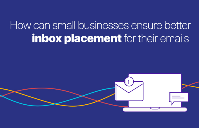 How can small businesses ensure better inbox placement for their emails?