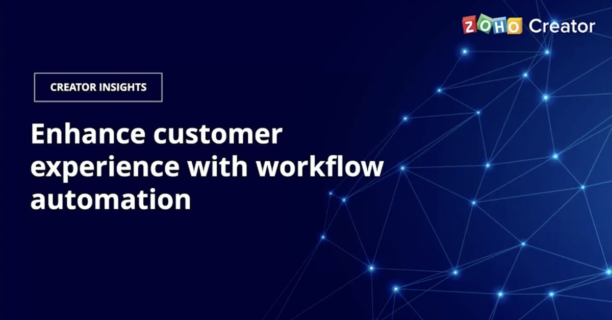 Enhance customer experience with workflow automation