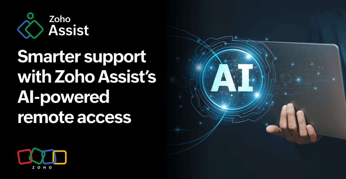 Smarter support with Zoho Assist’s AI-powered remote access