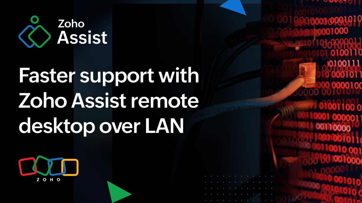 Faster support with Zoho Assist remote desktop over LAN