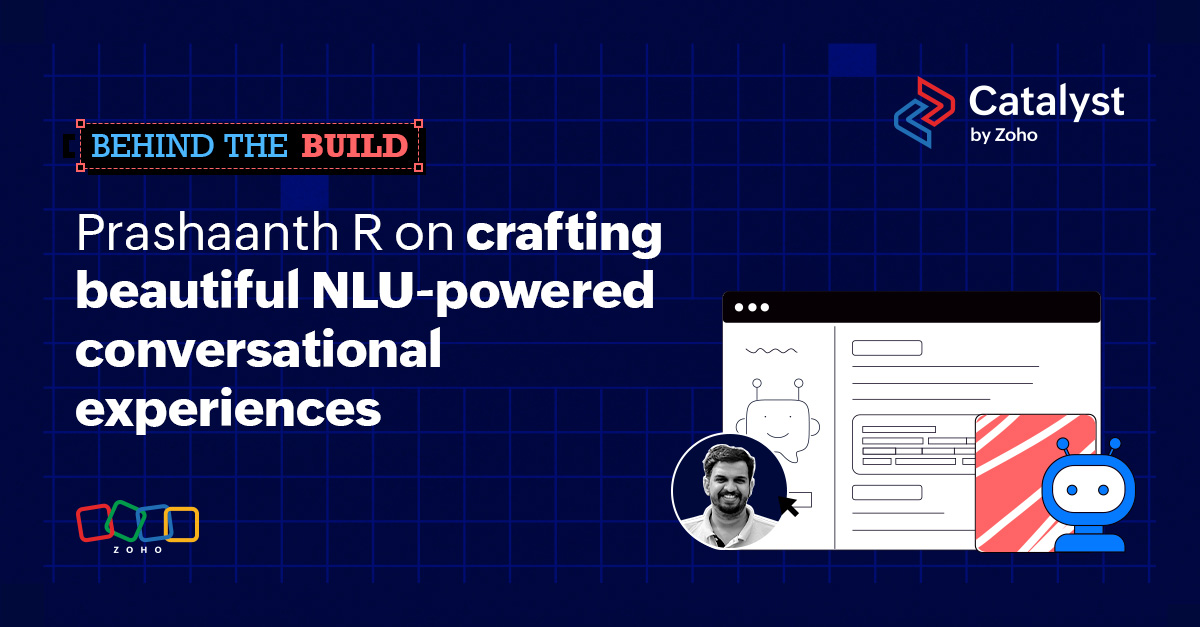 Behind the Build: Prashaanth R on crafting beautiful NLU-powered conversational experiences