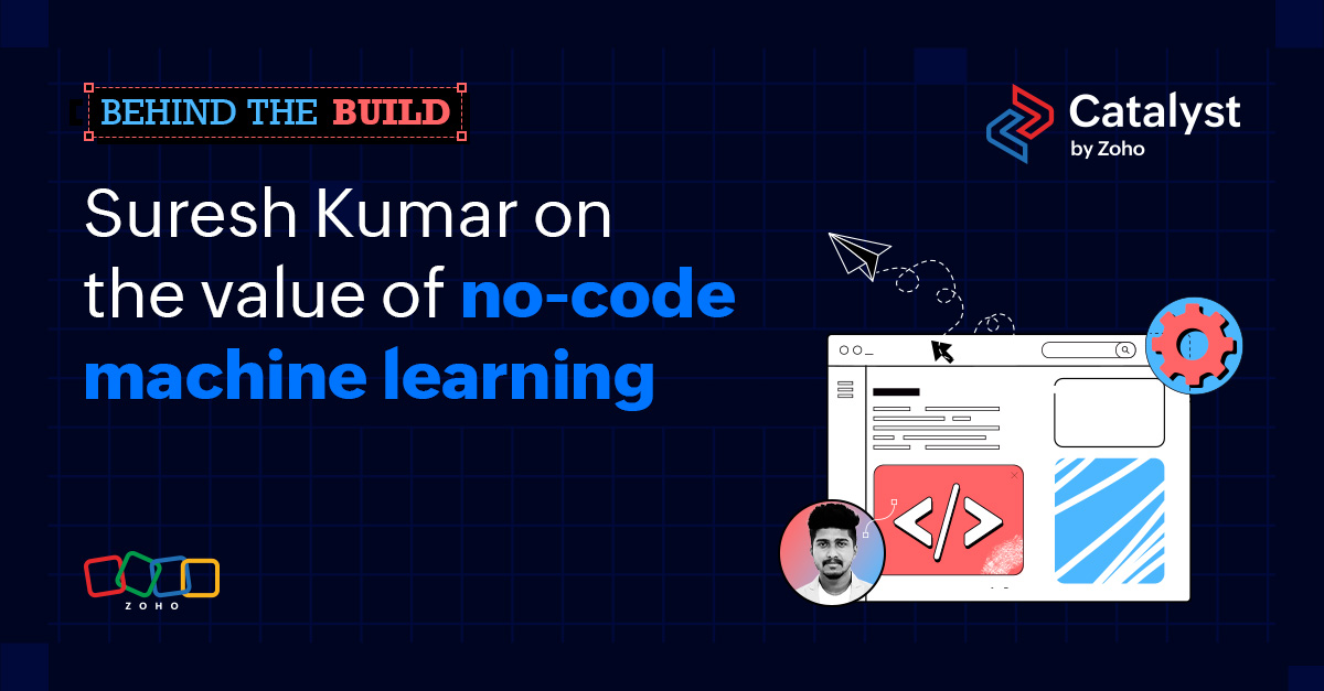 Behind the Build: Suresh Kumar B on the value of no-code machine learning