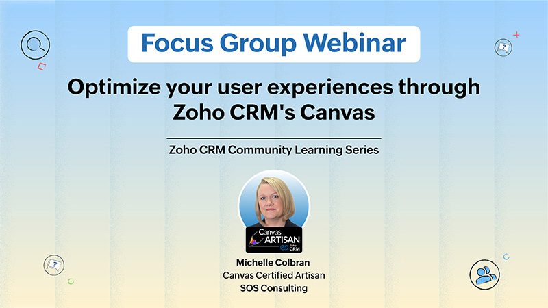 Zoho CRM Focus Group webinars