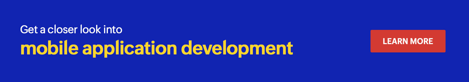 Get a closer look into mobile application development