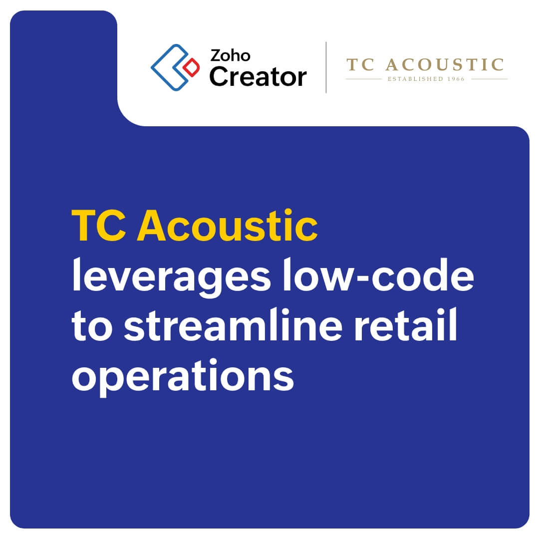 TC Acoustic leverages low-code to streamline retail operations | Zoho ...