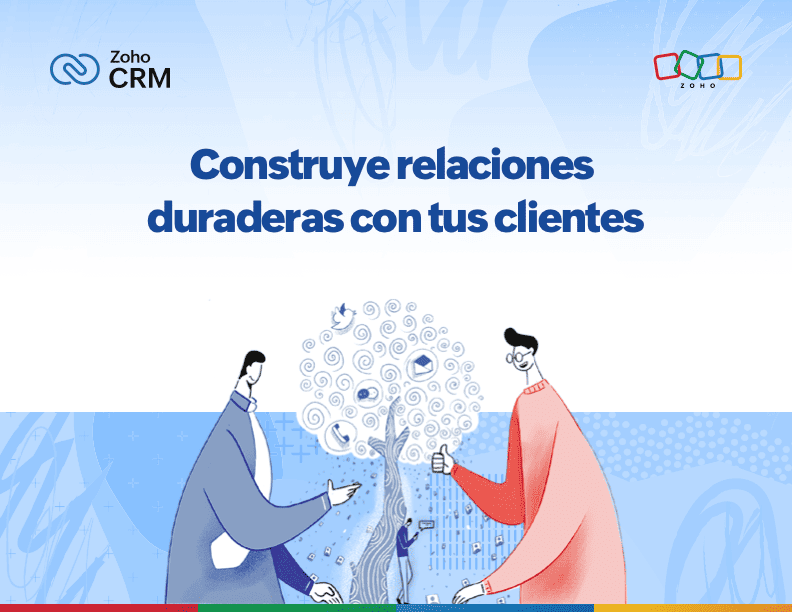 Construye relaciones duraderas con tus clientes