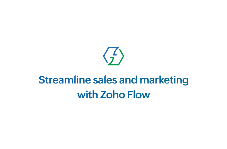 Streamline sales and marketing with Zoho Flow