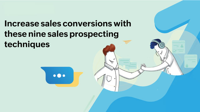 Increase sales conversions with nine sales prospecting techniques